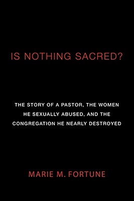 Imagen del vendedor de Is Nothing Sacred?: The Story of a Pastor, the Women He Sexually Abused, and the Congregation He Nearly Destroyed (Paperback or Softback) a la venta por BargainBookStores