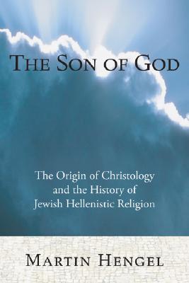 Seller image for The Son of God: The Origin of Christology and the History of Jewish-Hellenistic Religion (Paperback or Softback) for sale by BargainBookStores