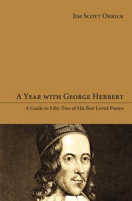 Seller image for A Year with George Herbert: A Guide to Fifty-Two of His Best Loved Poems (Paperback or Softback) for sale by BargainBookStores