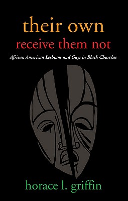 Seller image for Their Own Receive Them Not: African American Lesbians and Gays in Black Churches (Paperback or Softback) for sale by BargainBookStores