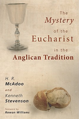 Seller image for The Mystery of the Eucharist in the Anglican Tradition: What Happens at Holy Communion? (Paperback or Softback) for sale by BargainBookStores