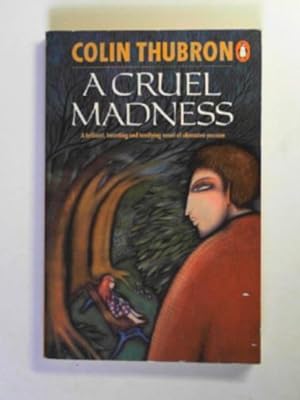 Imagen del vendedor de A cruel madness a la venta por Cotswold Internet Books