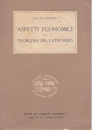 ASPETTI ECONOMICI DEL PROBLEMA DEL LATIFONDO, Roma, Ist. naz. di cultura fascista, 1941