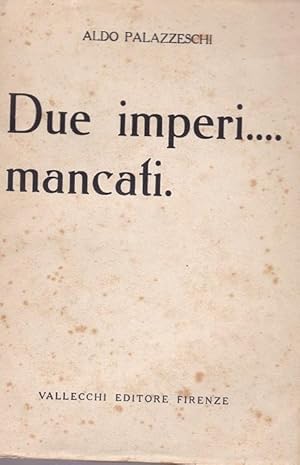 DUE IMPERI. MANCATI, qui in questa prima edizione, Firenze, Vallecchi, 1920