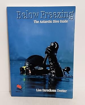 Immagine del venditore per Below Freezing: The Antarctic Dive Guide venduto da Queen City Books