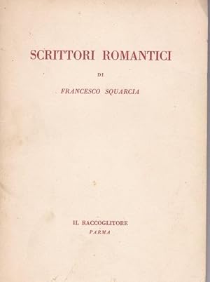 SCRITTORI ROMANTICI, qui in questa prima edizione, Parma, Il Raccoglitore, 1952