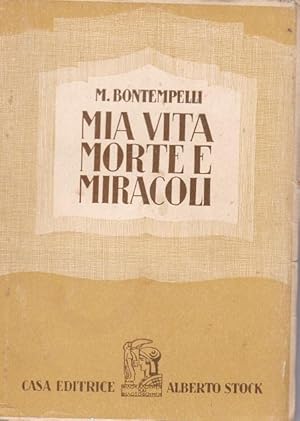 MIA VITA, MORTE E MIRACOLI, qui in prima edizione, Roma, Stock Alberto, 1931