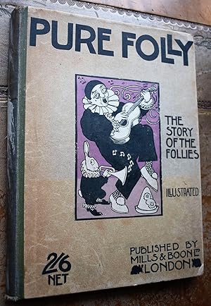 Image du vendeur pour PURE FOLLY The Story Of Those Remarkable People The Follies mis en vente par Dodman Books