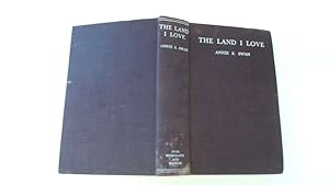 Seller image for The Land I Love for sale by Goldstone Rare Books