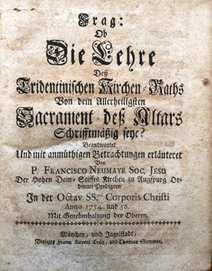 Imagen del vendedor de Frag: Ob Die Lehre De Tridentinischen Kirchen-Raths Von dem Allerheiligsten Saccrament de Altars Schrifftmig seye? a la venta por Antiquariat Lohmann