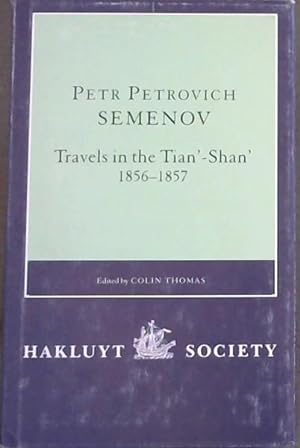 Bild des Verkufers fr Petr Petrovich Semenov: Travels in the Tian-Shan, 1856-1857 (Second series No.189) zum Verkauf von Chapter 1