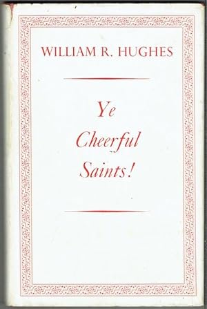 Ye Cheerful Saints! Verses, Translations, Trifles And Toys