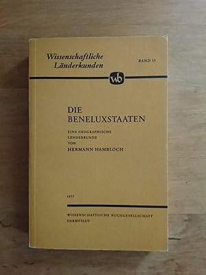 Die Beneluxstaaten - Eine geographische Länderkunde