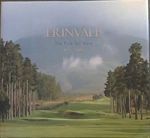 Seller image for ERINVALE - The First Ten Years 1995 - 2005 for sale by Chapter 1