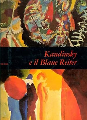 Bild des Verkufers fr KANDINSKY E IL BLAUE REITER zum Verkauf von LIBRERIA ALDROVANDI