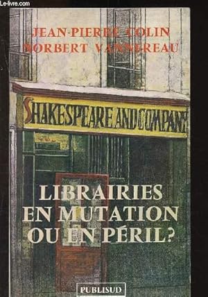 Librairies en mutation ou en périle ? by Colin Jean-Pierre, Vannereau ...