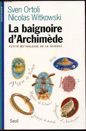 Image du vendeur pour La baignoire d'Archimde - Petite Mythologie de la science mis en vente par Le-Livre
