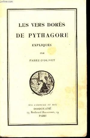 Bild des Verkufers fr Les vers dors de Pythagore expliqus, et traduits pour la premire fois en vers eumolpiques franais; prcds d'un discours sur l'essence et la forme de la posie chez les principaux peuples de la terre - zum Verkauf von Le-Livre