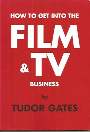 How to Get into the Film and TV Business