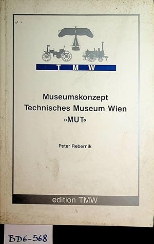 Bild des Verkufers fr Museumskonzept Technisches Museum Wien : MUT zum Verkauf von ANTIQUARIAT.WIEN Fine Books & Prints