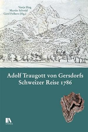 Seller image for Adolf Traugott von Gersdorfs Schweizer Reise 1786 : Edition Collegium Helveticum 10 for sale by AHA-BUCH GmbH