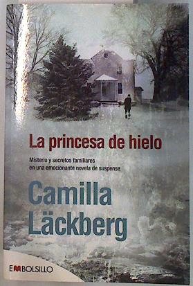 Seller image for La princesa de hielo. Misterios y secretos familiares en una emocionante novela de suspense for sale by Almacen de los Libros Olvidados