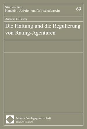 Bild des Verkufers fr Die Haftung und die Regulierung von Rating-Agenturen (Studien zum Handels-, Arbeits- und Wirtschaftsrecht) : Diss. Univ. Hamburg 2000 zum Verkauf von AHA-BUCH