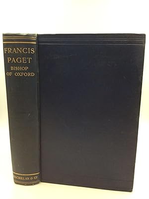 Imagen del vendedor de FRANCIS PAGET: Bishop of Oxford, Chancellor of the Order of the Garter, Honorary Student and Sometime Dean of Christ Church a la venta por Kubik Fine Books Ltd., ABAA