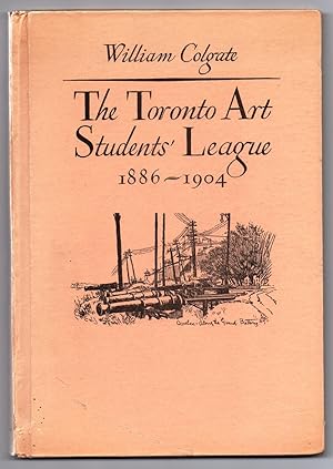 Seller image for The Toronto Art Students' League 1886-1904 for sale by Attic Books (ABAC, ILAB)