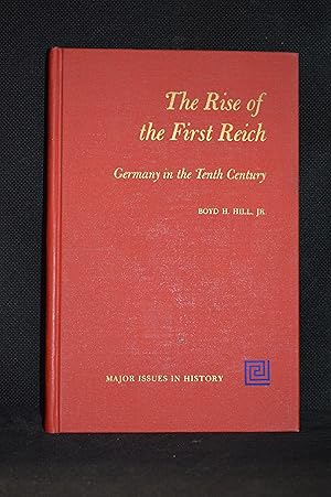 Imagen del vendedor de The Rise of the First Reich; Germany in the Tenth Century (Publisher series: Major Issues in History.) a la venta por Burton Lysecki Books, ABAC/ILAB