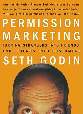 Seller image for Permission Marketing: Turning Strangers Into Friends and Friends Into Customers (Hardback or Cased Book) for sale by BargainBookStores