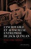 Bild des Verkufers fr L'incroyable Et Audacieuse Entreprise De Jack Quinlan zum Verkauf von RECYCLIVRE