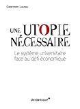 Bild des Verkufers fr Une Utopie Ncessaire : Le Systme Universitaire Face Au Dfi conomique zum Verkauf von RECYCLIVRE