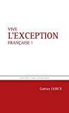 Seller image for Vive L'exception Franaise ! for sale by RECYCLIVRE