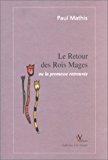 Seller image for Le Retour Des Rois Mages Ou La Promesse Retrouve for sale by RECYCLIVRE