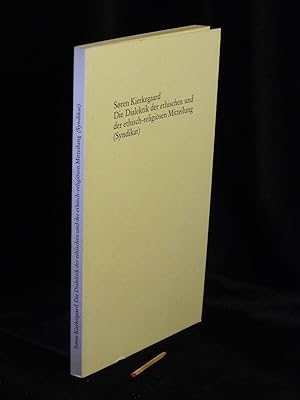 Die Dialektik der ethischen und der ethisch-religiösen Mitteilung -