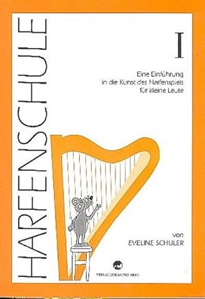 Bild des Verkufers fr Harfenschule 1 : Harfenschule. Eine Einfhrung in die Kunst des Harfenspiels fr kleine Leute I zum Verkauf von AHA-BUCH GmbH