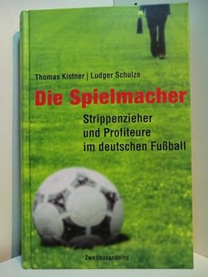 Bild des Verkufers fr Die Spielmacher. Strippenzieher und Profiteure im deutschen Fuball zum Verkauf von Antiquariat Weber