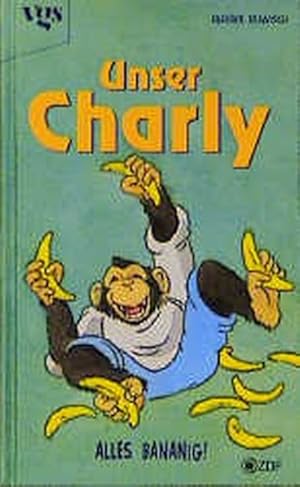 Imagen del vendedor de Unser Charly, Alles bananig! a la venta por Versandantiquariat Felix Mcke