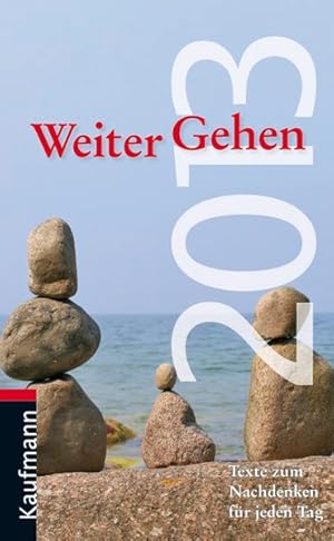 Imagen del vendedor de WeiterGehen 2013: Texte zum Nachdenken fr jeden Tag a la venta por Versandantiquariat Felix Mcke