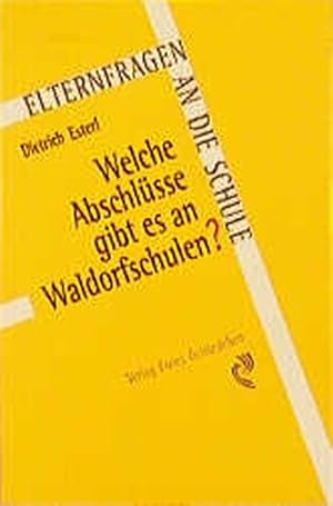 Bild des Verkufers fr Welche Abschlsse gibt es an Waldorfschulen?: Elternfragen an die Schule zum Verkauf von Versandantiquariat Felix Mcke