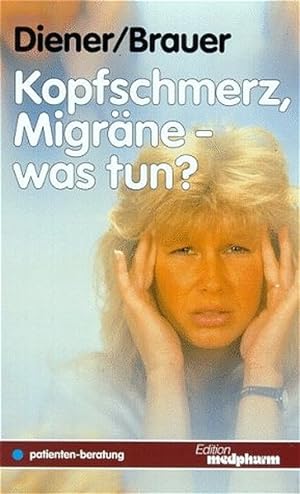 Bild des Verkufers fr Kopfschmerz, Migrne, was tun? zum Verkauf von Versandantiquariat Felix Mcke