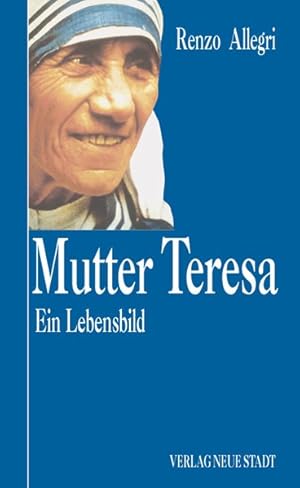 Imagen del vendedor de Mutter Teresa: Ein Lebensbild a la venta por Versandantiquariat Felix Mcke