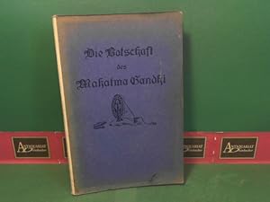 Bild des Verkufers fr Die Botschaft des Mahatma Gandhi. zum Verkauf von Antiquariat Deinbacher