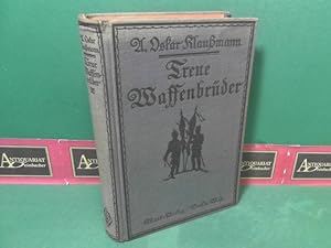 Treue Waffenbrüder - Heldentaten der Österreicher, Ungarn und Deutschen im Weltkriege 1914-15.