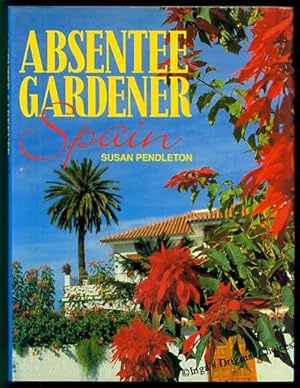 Seller image for Absentee Gardener: Spain for sale by Inga's Original Choices