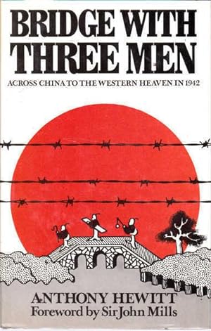 Seller image for Bridge with Three Men: Across China to the Western Heaven in 1942 for sale by Goulds Book Arcade, Sydney