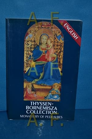 Imagen del vendedor de Thyssen-Bornemisza Collection : Monastery of Pedralbes Fernando Maras , Consuelo Luca de Tena. [Transl.: Hans R. Hoetink and Viveca Bachrach] a la venta por Antiquarische Fundgrube e.U.