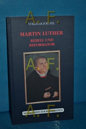 Bild des Verkufers fr Martin Luther : Rebell und Reformator , eine biographische Skizze. Volkmar Joestel / Biographien zur Reformation zum Verkauf von Antiquarische Fundgrube e.U.