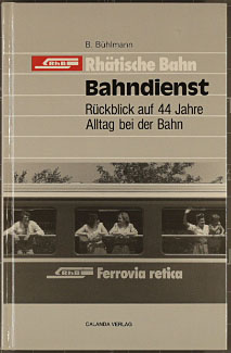 Bild des Verkufers fr Rhtische Bahn Nahdienst - Rckblick auf 44 Jahre Alltag bei der Bahn zum Verkauf von Peters Buchkontor